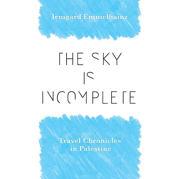 The Sky Is Incomplete, Irmgard Emmelhainz
