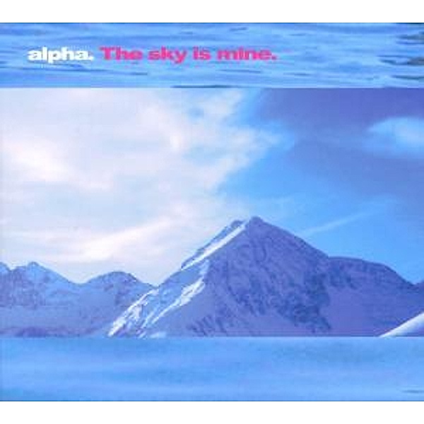 The Sky Is Mine (Deluxe Edition), Alpha