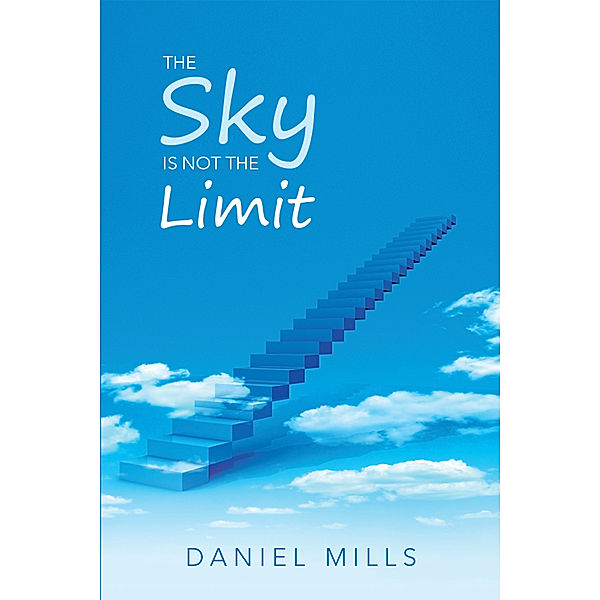 The Sky Is Not the Limit, Daniel Mills