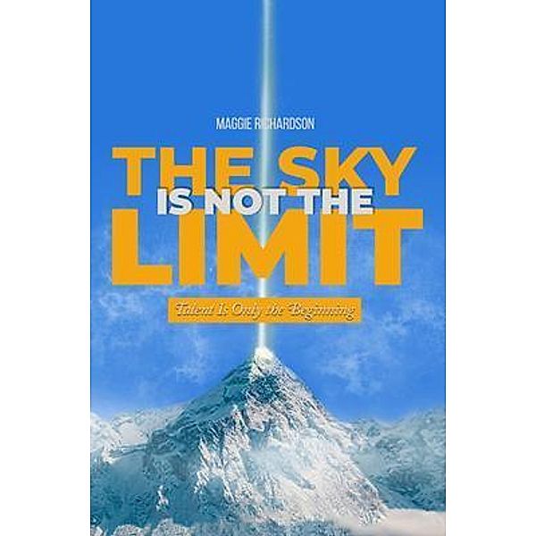 The Sky Is Not the Limit / PageTurner Press and Media, Maggie Richardson