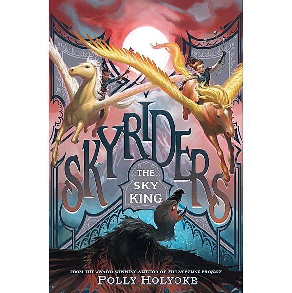 The Sky King / Skyriders Bd.2, Polly Holyoke