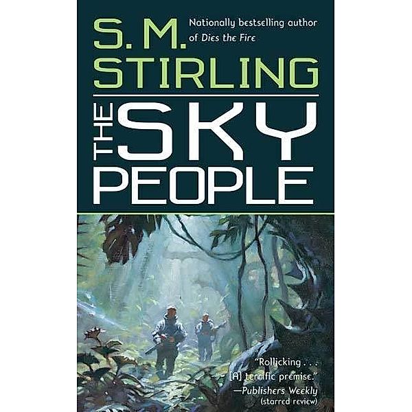 The Sky People / The Lords of Creation Series Bd.1, S. M. Stirling