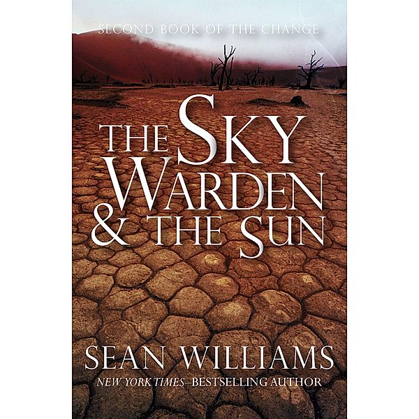 The Sky Warden & the Sun / Books of the Change, Sean Williams