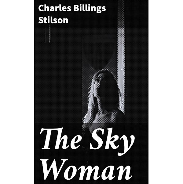 The Sky Woman, Charles Billings Stilson