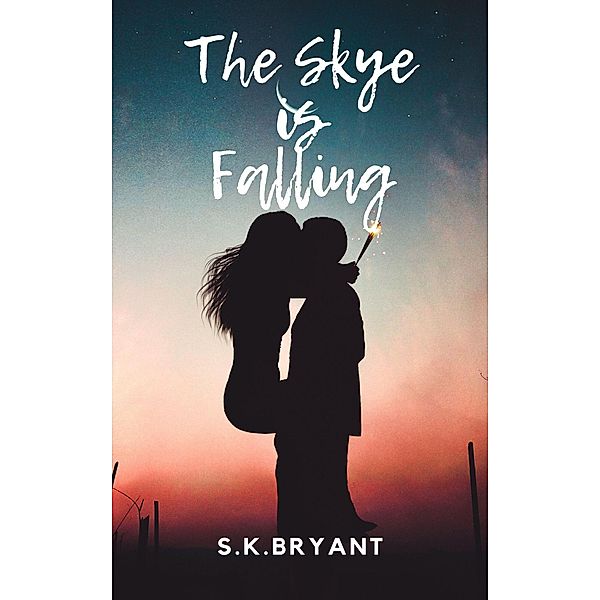 The Skye is Falling (Warrior, #1) / Warrior, S. K. Bryant