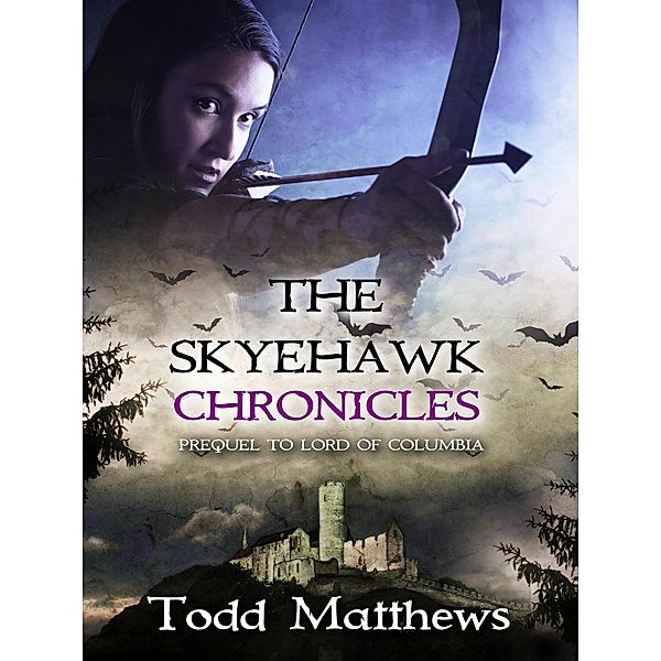 The Skyehawk Chronicles (Neo Skyehawk, #1) / Neo Skyehawk, Todd Matthews