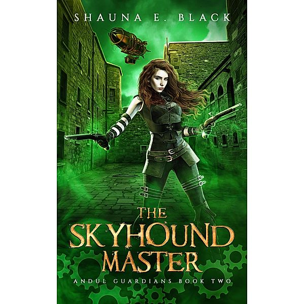 The Skyhound Master (Andul Guardians, #2) / Andul Guardians, Shauna E. Black
