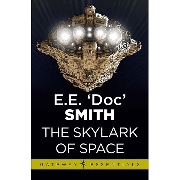 The Skylark of Space / Gateway Essentials Bd.321, E. E. 'Doc' Smith