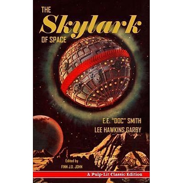 The Skylark of Space / Pulp-Lit Productions, E. E. "Doc" Smith, Lee Hawkins Garby