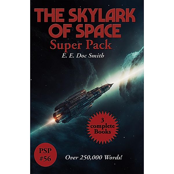 The Skylark of Space Super Pack / Positronic Super Pack Series Bd.56, E. E. Doc Smith