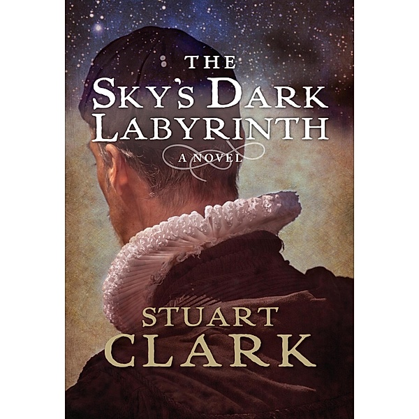The Sky's Dark Labyrinth / Sky's Dark Labyrinth Trilogy Bd.1, Stuart Clark