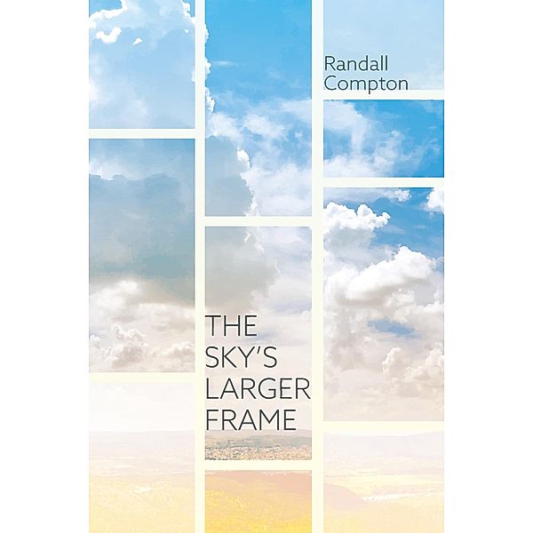 The Sky's Larger Frame, Randall Compton