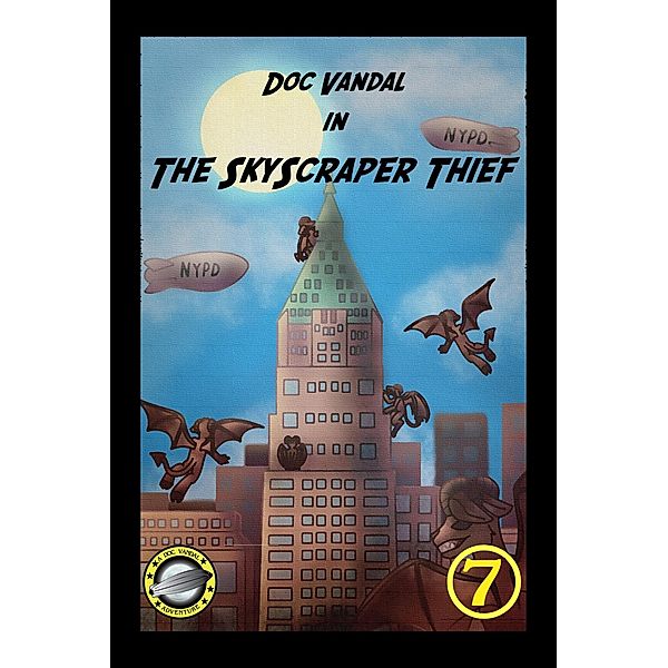 The Skyscraper Thief (Doc Vandal Adventures, #7) / Doc Vandal Adventures, Dave Robinson