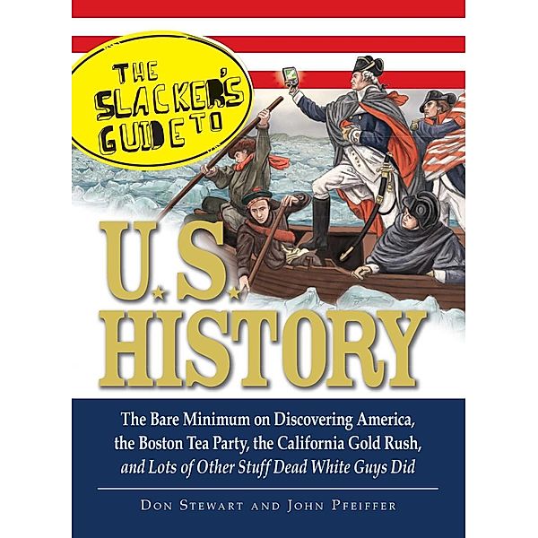 The Slackers Guide to U.S. History, Don Stewart