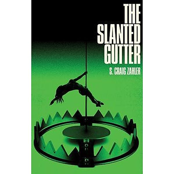 The Slanted Gutter, S. Craig Zahler