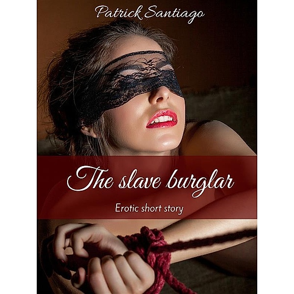 The slave burglar, Patrick Santiago