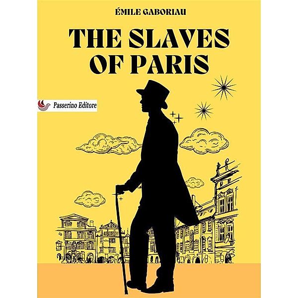 The Slaves of Paris, Émile Gaboriau