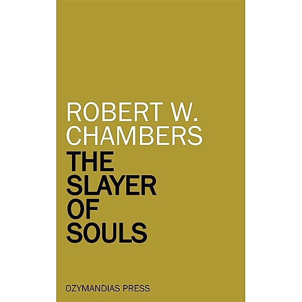 The Slayer of Souls, Robert W. Chalmers