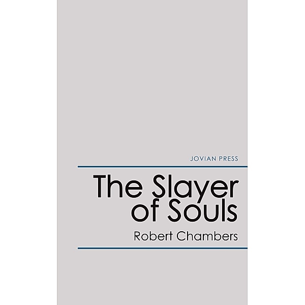The Slayer of Souls, Robert Chambers