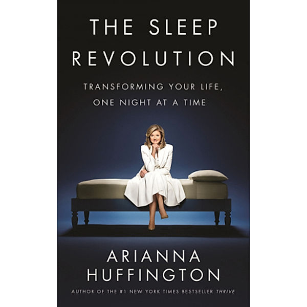 The Sleep Revolution, Arianna Huffington