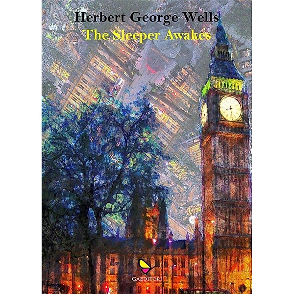 The Sleeper Awakes, Wells Herbert George