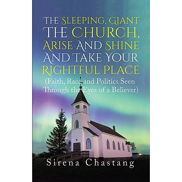 The Sleeping, Giant the Church, Arise and Shine and Take Your Rightful Place, Sirena Chastang