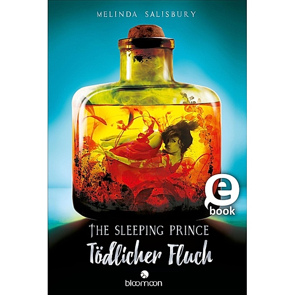 The Sleeping Prince - Tödlicher Fluch (Tödlich 2), Melinda Salisbury