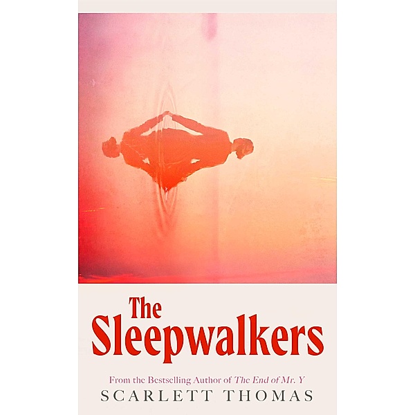 The Sleepwalkers, Scarlett Thomas