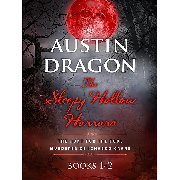 The Sleepy Hollow Horrors Box Set / Sleepy Hollow Horrors, Austin Dragon