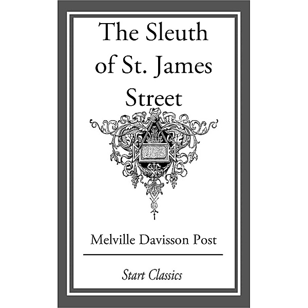 The Sleuth of St. James Street, Melville Davisson Post