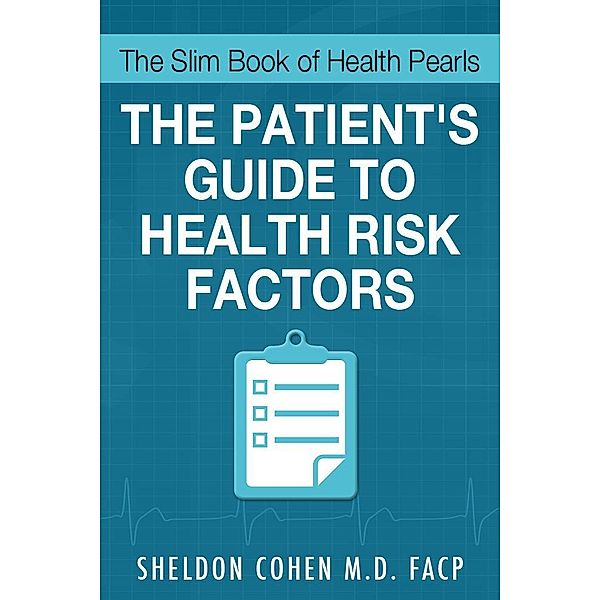 The Slim Book of Health Pearls: Am I At Risk? The Patient's Guide to Health Risk Factors / eBookIt.com, Sheldon Cohen