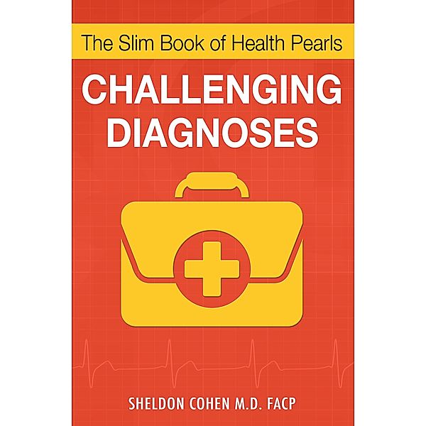 The Slim Book of Health Pearls: Challenging Diagnoses / eBookIt.com, Sheldon Cohen