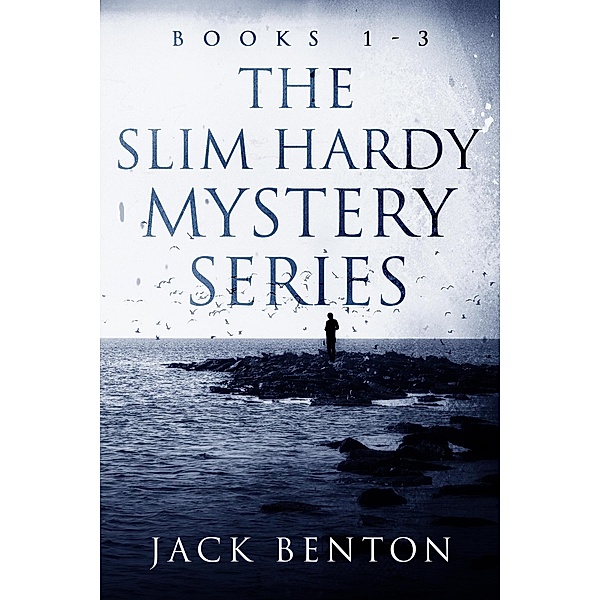The Slim Hardy Mystery Series Books 1-3 / The Slim Hardy Mystery Series, Jack Benton