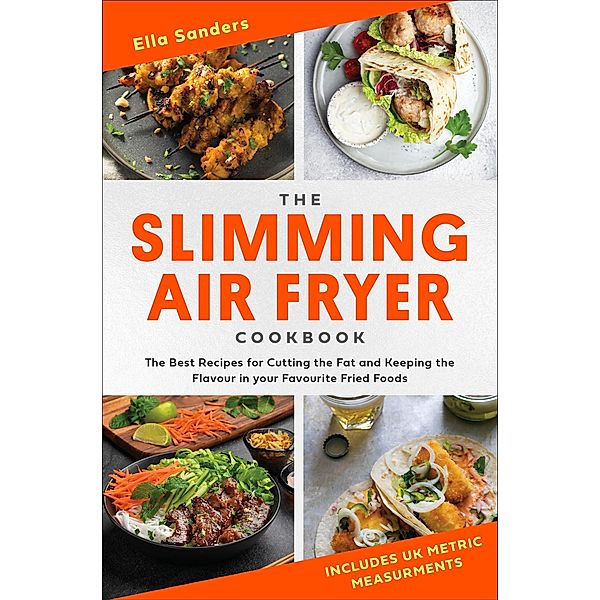 The Slimming Air Fryer Cookbook, Ella Sanders