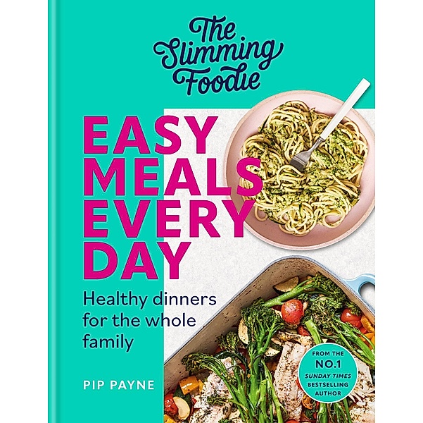 The Slimming Foodie Easy Meals Every Day, Pip Payne