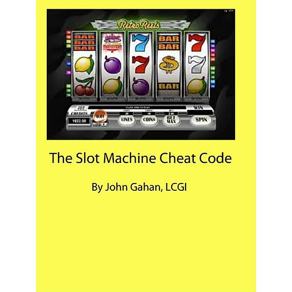 The Slot Machine Cheat Code, John Gahan