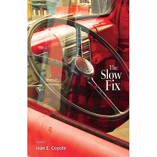 The Slow Fix, Ivan Coyote