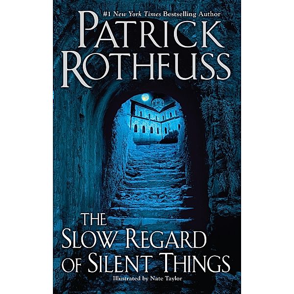 The Slow Regard of Silent Things / Kingkiller Chronicle, Patrick Rothfuss