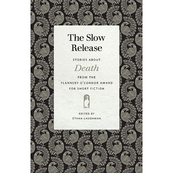 The Slow Release / Flannery O'Connor Award for Short Fiction Ser. Bd.110