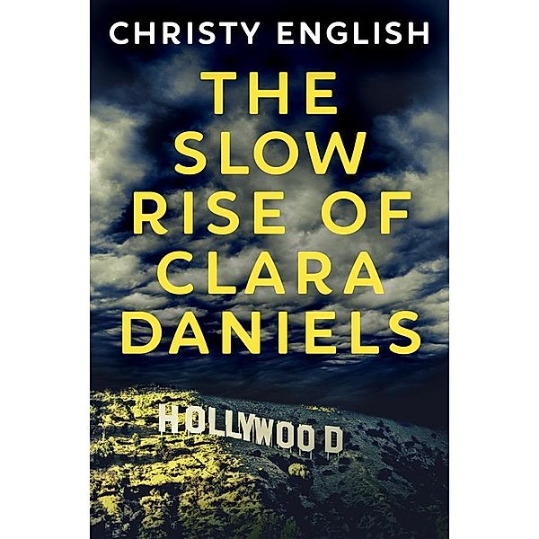 The Slow Rise Of Clara Daniels, CHRISTY ENGLISH