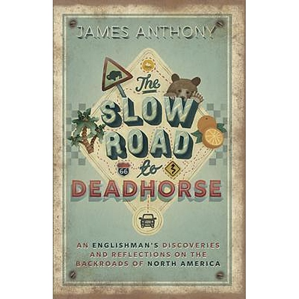 The Slow Road to Deadhorse, James Anthony