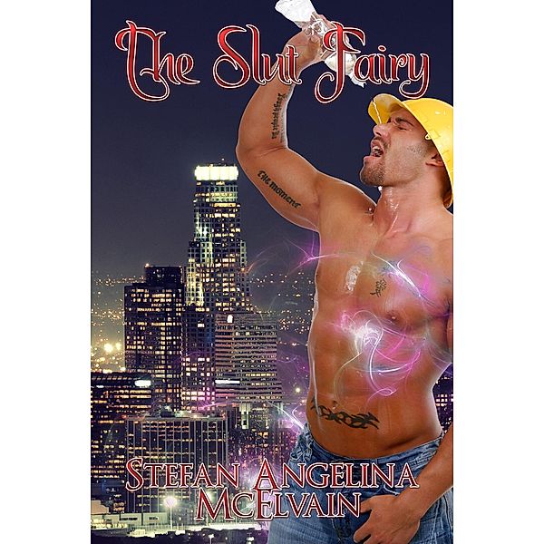 The Slut FairySparks fly between the Slut Fairy and Ash, her fireman lover. Will he ignite enough passion in her? Will she quench his thirst? One thing they both agree on-if you're naughty, you'll get, Stefan Angelina McElvain