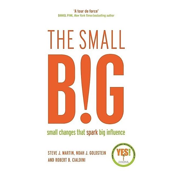 The small BIG, Steve J. Martin, Noah Goldstein, Robert B. Cialdini