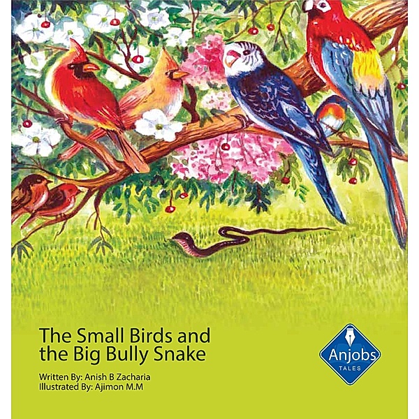 The Small Birds and the Big Bully Snake, Anish B Zacharia