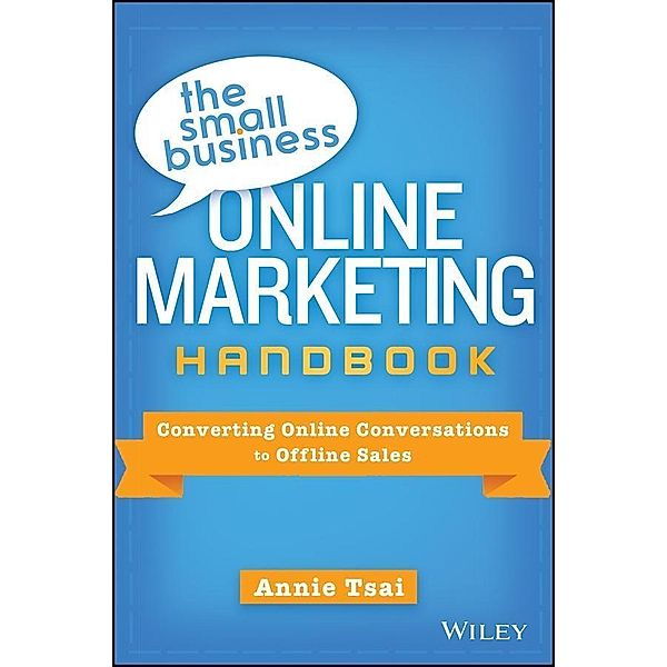 The Small Business Online Marketing Handbook, Annie Tsai