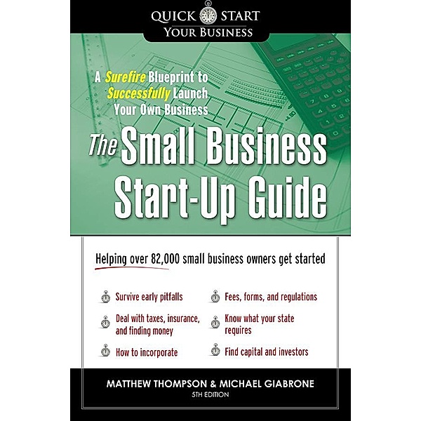 The Small Business Start-Up Guide, Matthew Thompson, Michael Giabrone