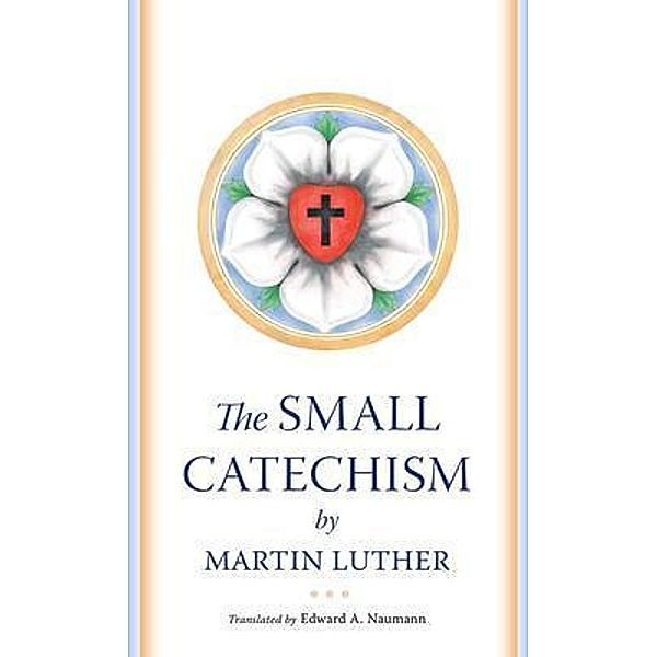 The Small Catechism, Martin Luther