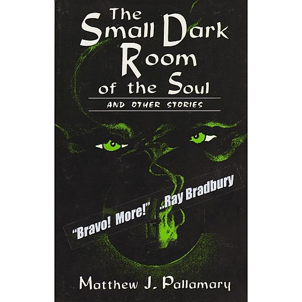 The Small Dark Room of the Soul and Other Stories, Matthew J. Pallamary