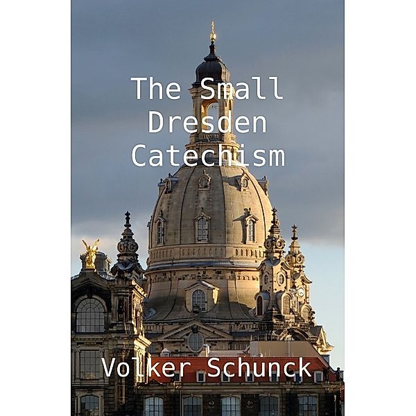 The Small Dresden Catechism, Volker Schunck