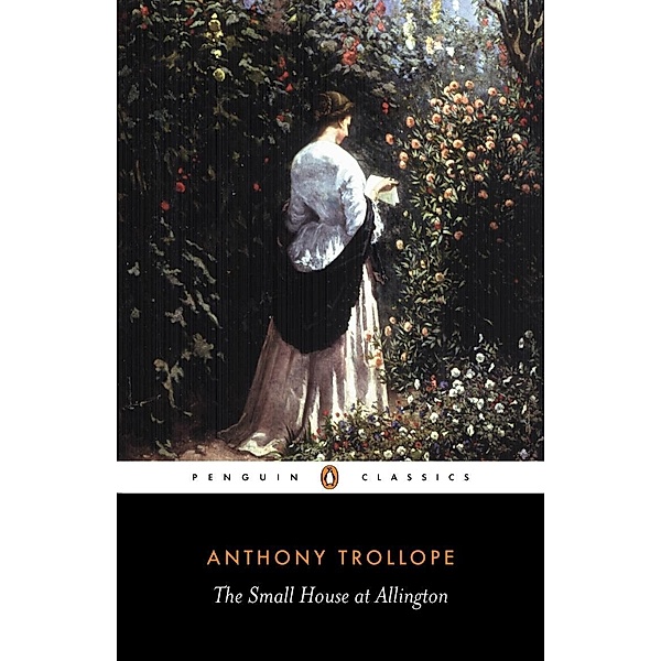 The Small House at Allington, Anthony Trollope